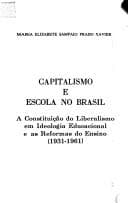 Capitalismo e escola no Brasil: a constituição do liberalismo em ideologia educacional e as reformas do ensino (1931-1961)