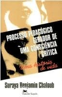Processo pedagógico gerador de uma consciência crítica: uma história de vida
