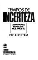 Tempos de incerteza: a economia brasileira nos anos 80