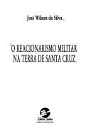 O reacionarismo militar na terra de Santa Cruz