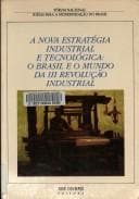 A Nova estratégia industrial e tecnológica: o Brasil e o mundo da III Revolução Industrial