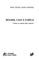 Mulher, casa e família: cotidiano nas camadas médias paulistanas