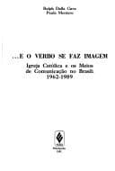 --e o verbo se faz imagem: Igreja Católica e os meios de comunicação no Brasil, 1962-1989