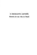 O imigrante japonês: história de sua vida no Brasil