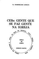 CEBs, gente que se faz gente na Igreja