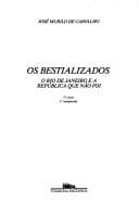 Os bestializados: o Rio de Janeiro e a República que não foi