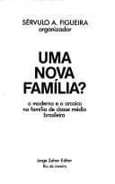 Uma Nova família?: o moderno e o arcaico no família de classe média brasileira