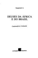 Deuses da África e do Brasil: candomblé & umbanda