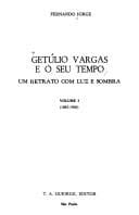 Getúlio Vargas e o seu tempo: um retrato com luz e sombra
