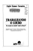 Trabalhando o couro: do serigote ao calçado "made in Brazil"