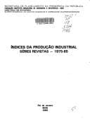 Indices da produção industrial: séries revistas, 1975-85