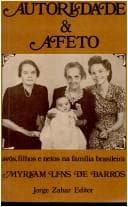 Autoridade & afeto: avós, filhos e netos na família brasileira