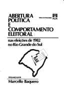 Abertura política e comportamento eleitoral nas eleições de 1982 no Rio Grande do Sul