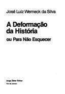 A deformação da história, ou, Para não esquecer