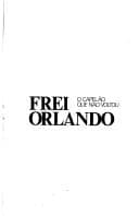 Frei Orlando: o capelão que não voltou