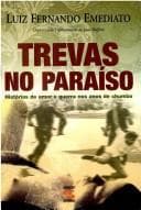 Trevas no paraiso : historias de amor e guerra nos anos de chumbo.