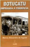 Botucatu: imprensa e ferrovia