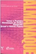 Votos e partidos: almanaque de dados eleitorais : Brasil e outros países