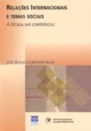 Relações internacionais e temas sociais: a década das conferências