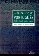 Guia de Uso Do Português: Confrontando Regras e Usos