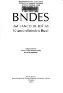 BNDES, um banco de idéias: 50 anos refletindo o Brasil