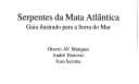 Serpentes da Mata Atlântica: guia ilustrado para a Serra do Mar