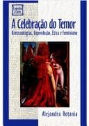 A celebração do temor: biotecnologias, reprodução, ética e feminismo