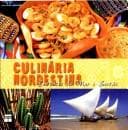 Culinária nordestina: encontro de mar e sertão.
