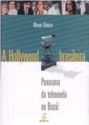A Hollywood brasileira: panorama da telenovela no Brasil