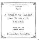 A medicina baiana nas brumas do passado: séculos XIX e XX : aspectos inéditos