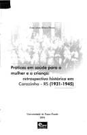Práticas em saúde para a mulher e a criança: retrospectiva histórica em Carazinho, RS : 1931-1945