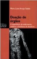 Doação de órgãos: a experiência de enfermeiras, médicos e familiares de doadores