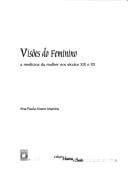 Visões Do Feminino: A Medicina Da Mulher Nos Séculos XIX e XX