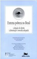 Extrema pobreza no Brasil: a situação do direito à alimentação e moradia adequada