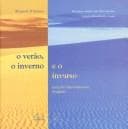 O verão, o inverno e o inverso: Lençóis Maranhenses, imagens = Summer, winter and their reverse : Lençóis Maranhenses, images