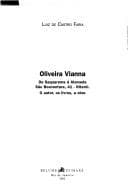 Oliveira Vianna: de Saquarema à Alameda São Boaventura, 41--Niterói : o autor, os livros, a obra