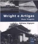 Wright e Artigas, Duas Viagens
