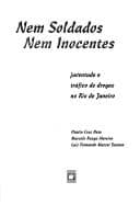 Nem soldados, nem inocentes: juventude e tráfico de drogas no Rio de Janeiro