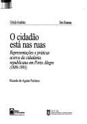 O cidadão está nas ruas: representações e práticas acerca da cidadania republicana em Porto Alegre, 1889-1991