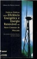 Políticas públicas para eficiência energética e energia renovável no novo contexto de mercado: uma análise da experiência recente dos EUA e do Brasil