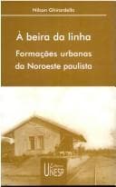 A beira da linha: formações urbanas da Noroeste paulista