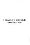 O Brasil e o comércio internacional: transformações e perspectivas