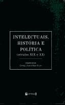 Intelectuais, história e política: séculos XIX e XX