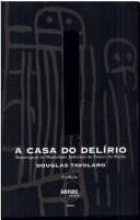 A casa do delírio: reportagem no Manicômio Judiciário de Franco da Rocha