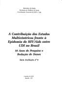 A contribuição dos estudos multicêntricos frente à epidemia de HIV/Aids entre UDI no Brasil: 10 anos de pesquisa e redução de danos