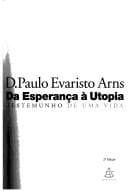 Da esperança à utopia: testemunho de uma vida