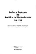 Leões e raposas na política de Mato Grosso: até 1978