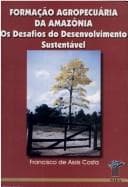 Formação agropecuária da Amazônia: os desafios do desenvolvimento sustentável