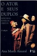 O ator e seus duplos: máscaras, bonecos, objetos