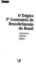 O trágico 5o centenário do descobrimento do Brasil: comemorar, celebrar, refletir